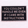 English Quote Enamel Pin Metal Brooch