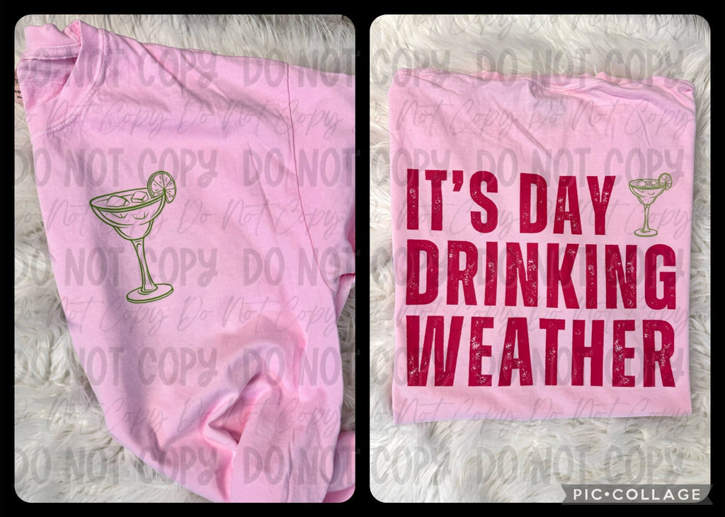 It’s Day Drinking Weather - Tee