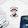 Not My Pasture Not My Bulls*** Graphic Tee