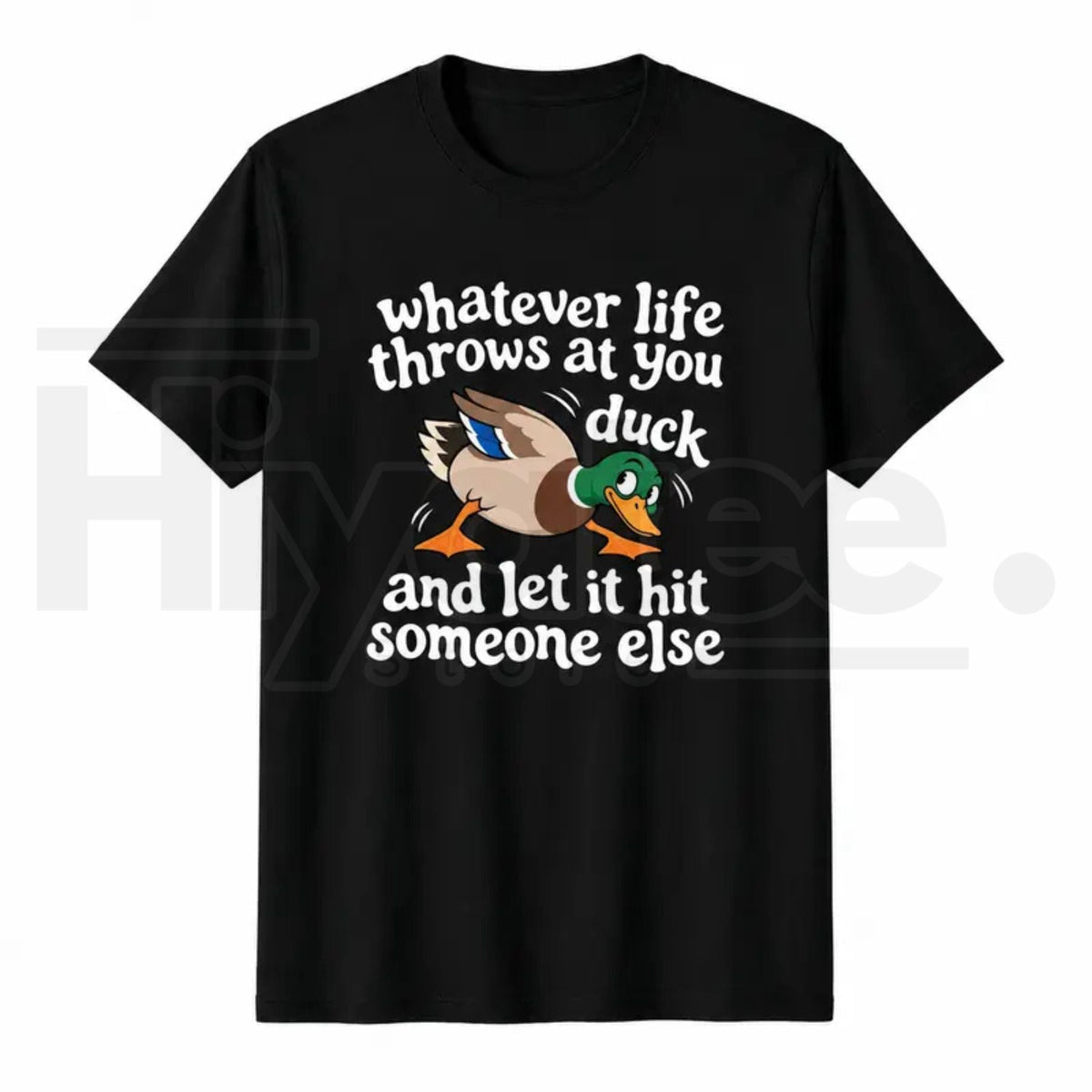 Whatever Life Throws at You Duck T-Shirt – Funny Sarcastic Duck Graphic Tee
