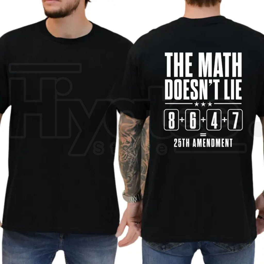 The Math Doesn't Lie 25th Amendment T-Shirt – Funny Liberal Democrat 8647 Tee
