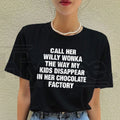 Call Her Willy Wonka T-Shirt – Funny Meme Graphic Tee
