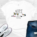 Nope Not Today Graphic Tee