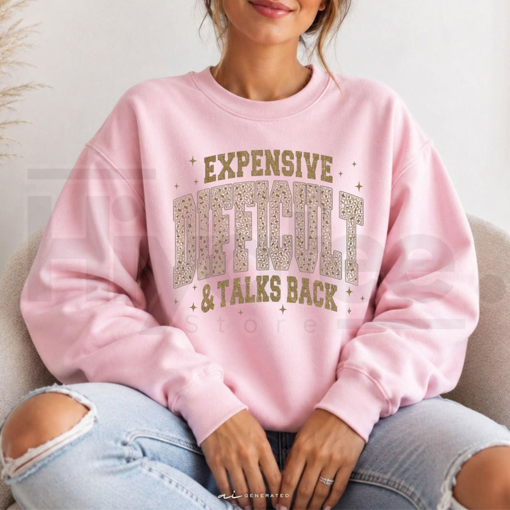 Gildan Leopard Expensive Difficult And Talks Back Sweatshirt, Funny Sarcastic Mama Graphic Pullover