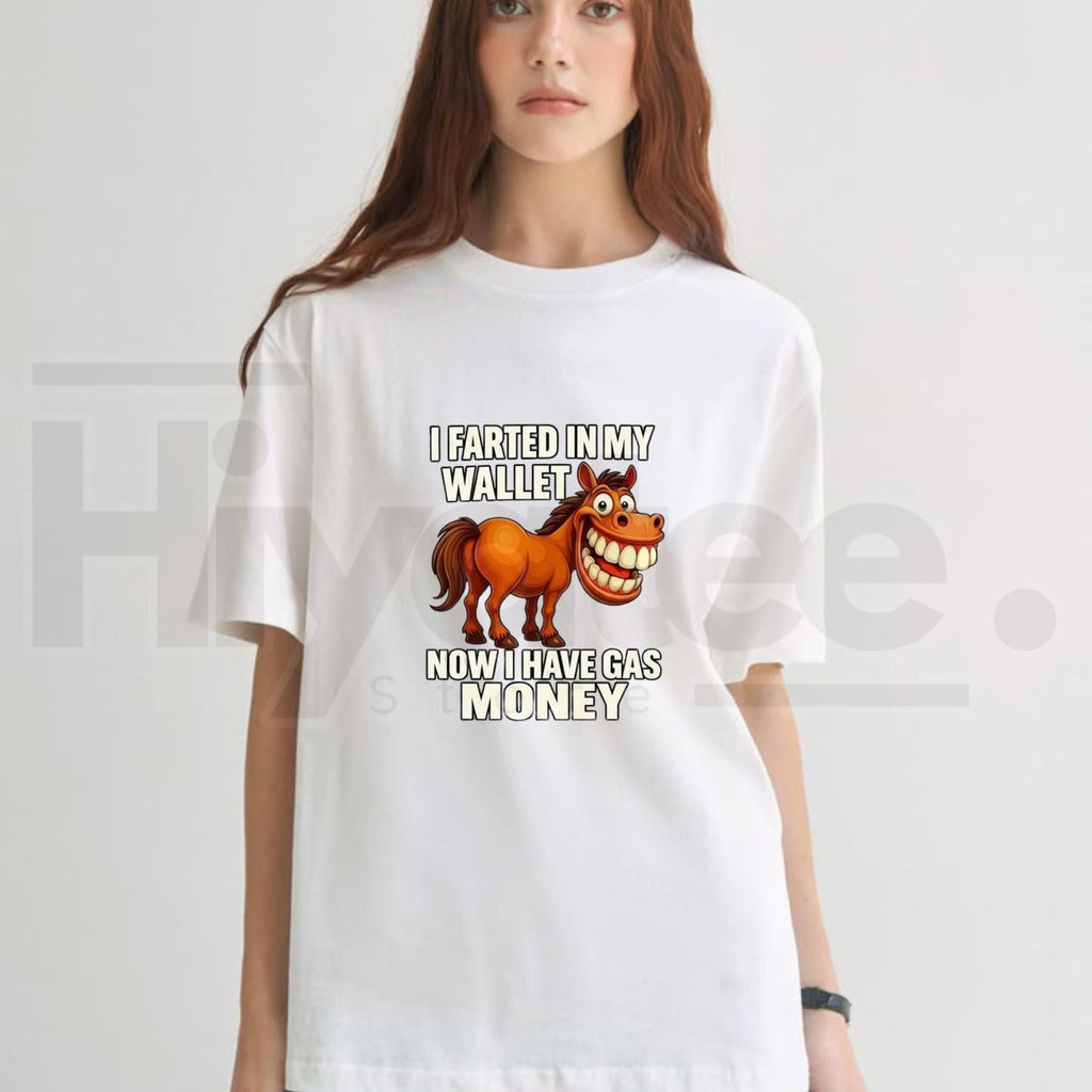 I Farted In My Wallet Gas Money T-Shirt – Funny Horse Quote Graphic Tee