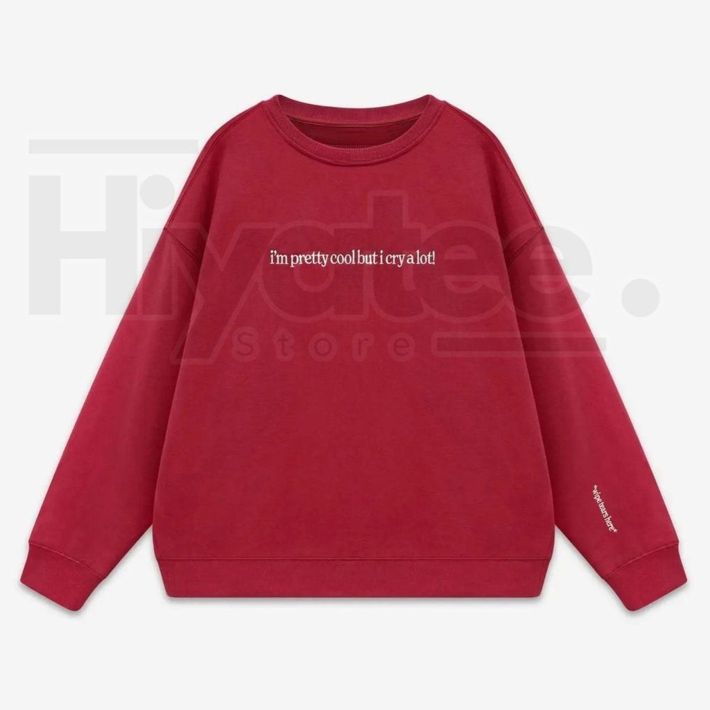 Cry A Lot! Wipe Tears Here Crewneck: Funny Aesthetic Emotional Graphic Sweatshirt