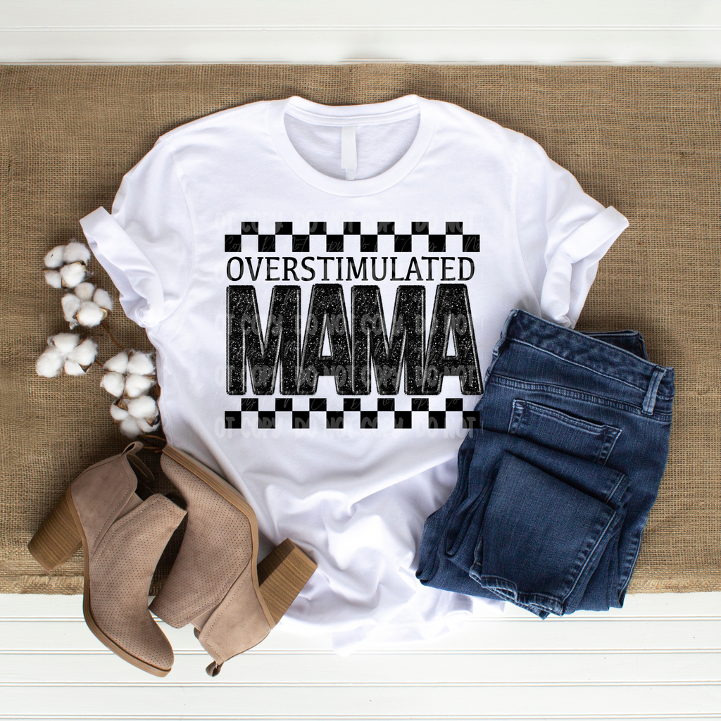 Overstimulated Mama - Tee