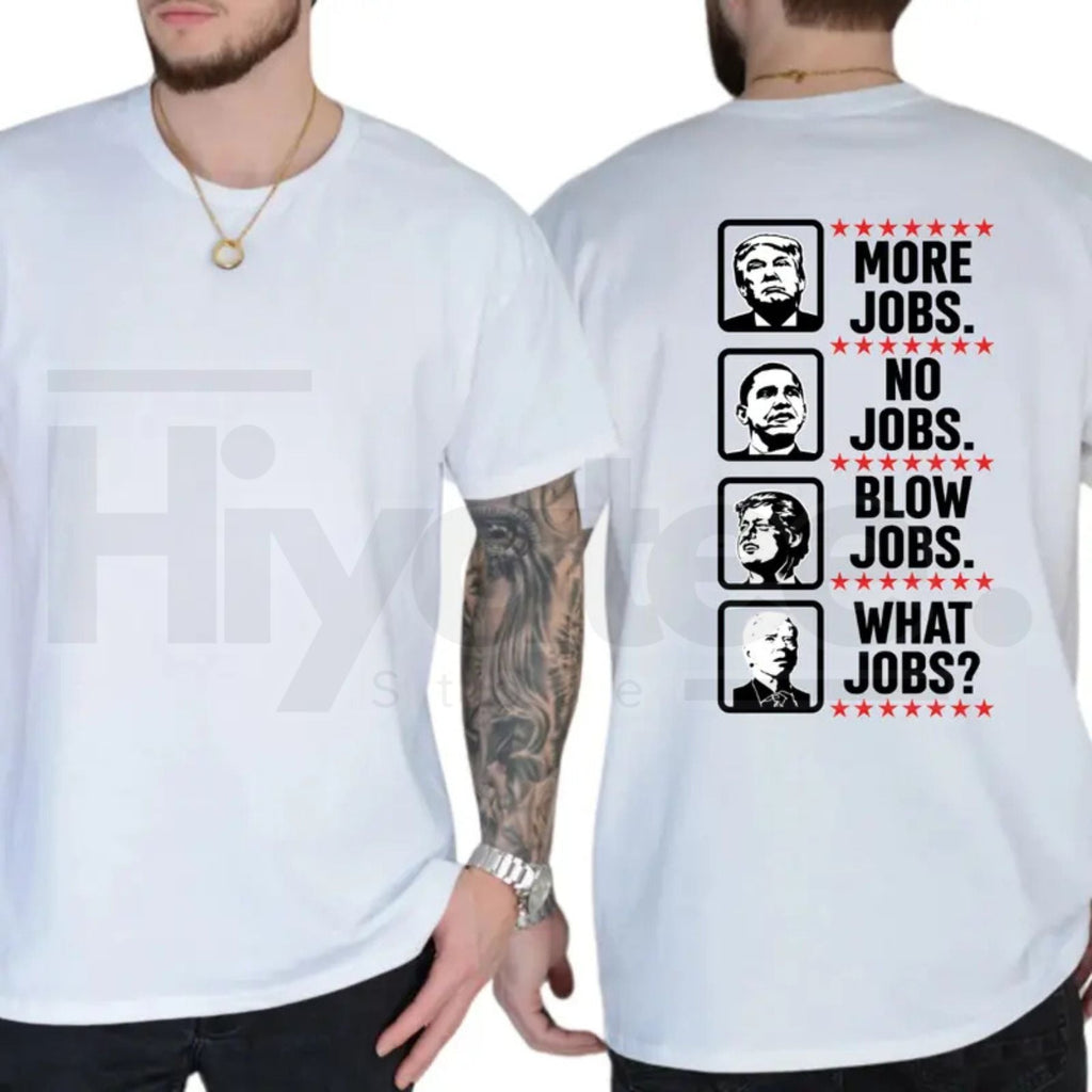 What Jobs Typography T-Shirt – Funny Graphic Tee, Humorous Daily Statement Shirt for Men & Women