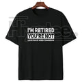 "I'm Retired, You're Not" – Humorous Work Joke Graphic Top