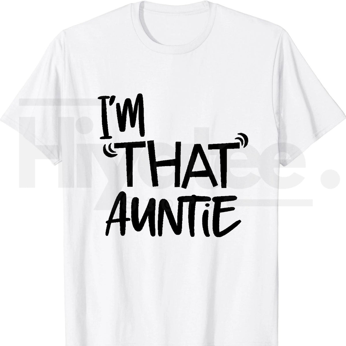 Funny Aunt Gift T-Shirt for Women – I’m That Auntie Graphic Tee