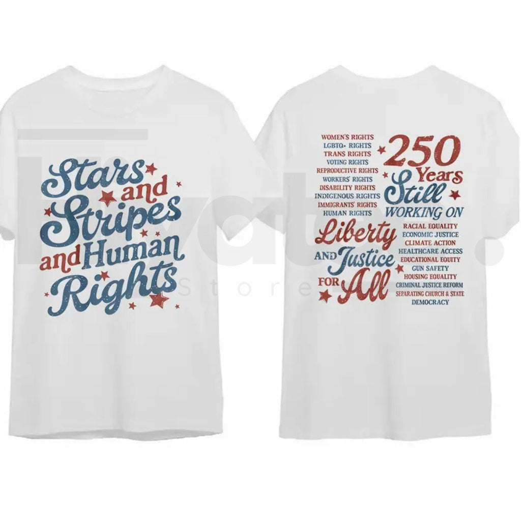 Stars and Stripes and Human Rights T-Shirt – 250 Years America Social Justice Tee