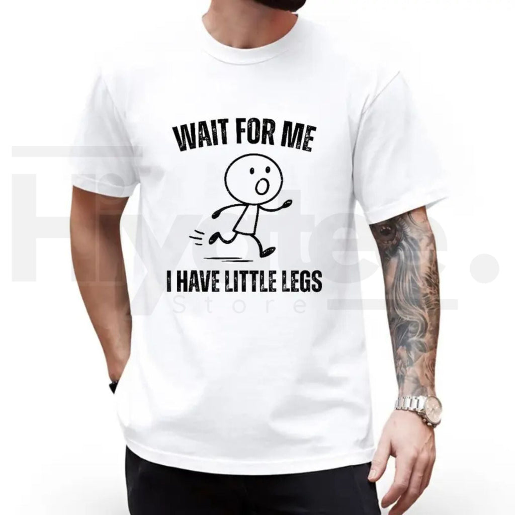 Wait For Me I Have Little Legs Long Sleeve Shirt – Funny Walking Crewneck