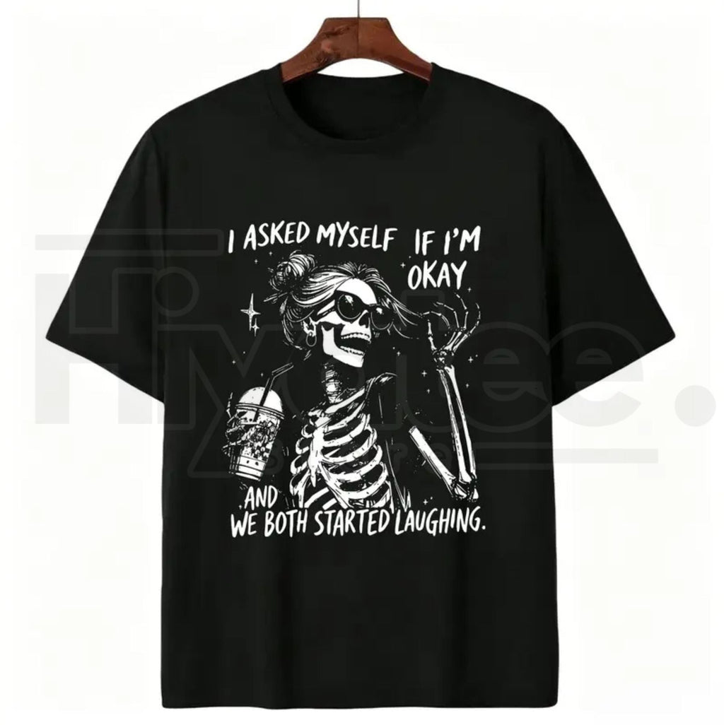 Asked Myself If I'm Okay We Both Start Laughing T-Shirt – Trendy Skeleton Graphic Tee