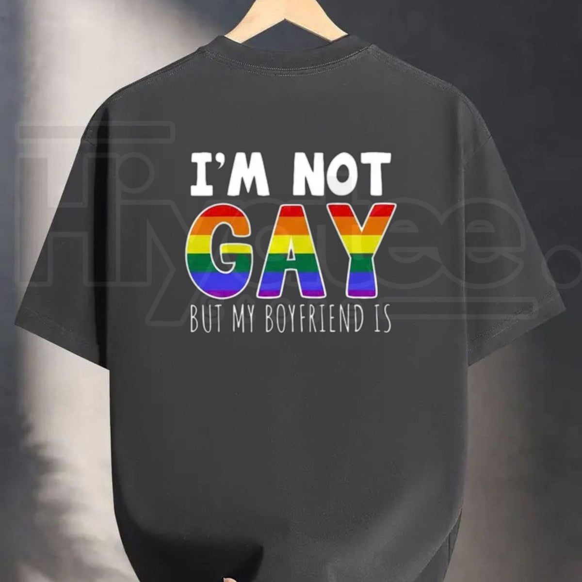 I'm Not Gay But My Boyfriend Is T-Shirt – Funny Pride Meme Tee