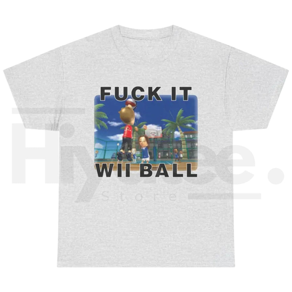 F*ck It We Ball T-Shirt