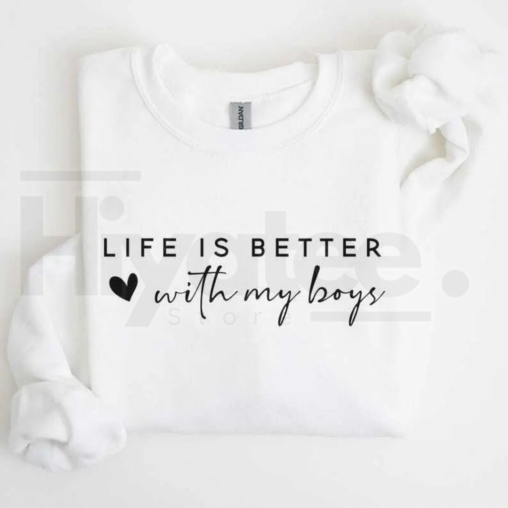 Life is Better With My Boys Sweatshirt: Mom of Boys Crewneck Mother's Day Gift