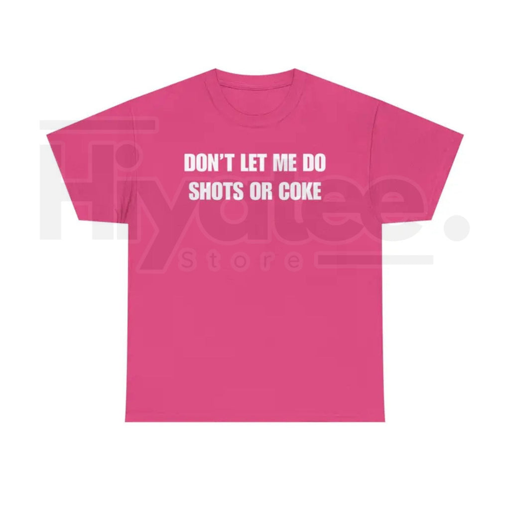 "Don't Let Me" – Funny Alcohol Shots Heavy Cotton Top