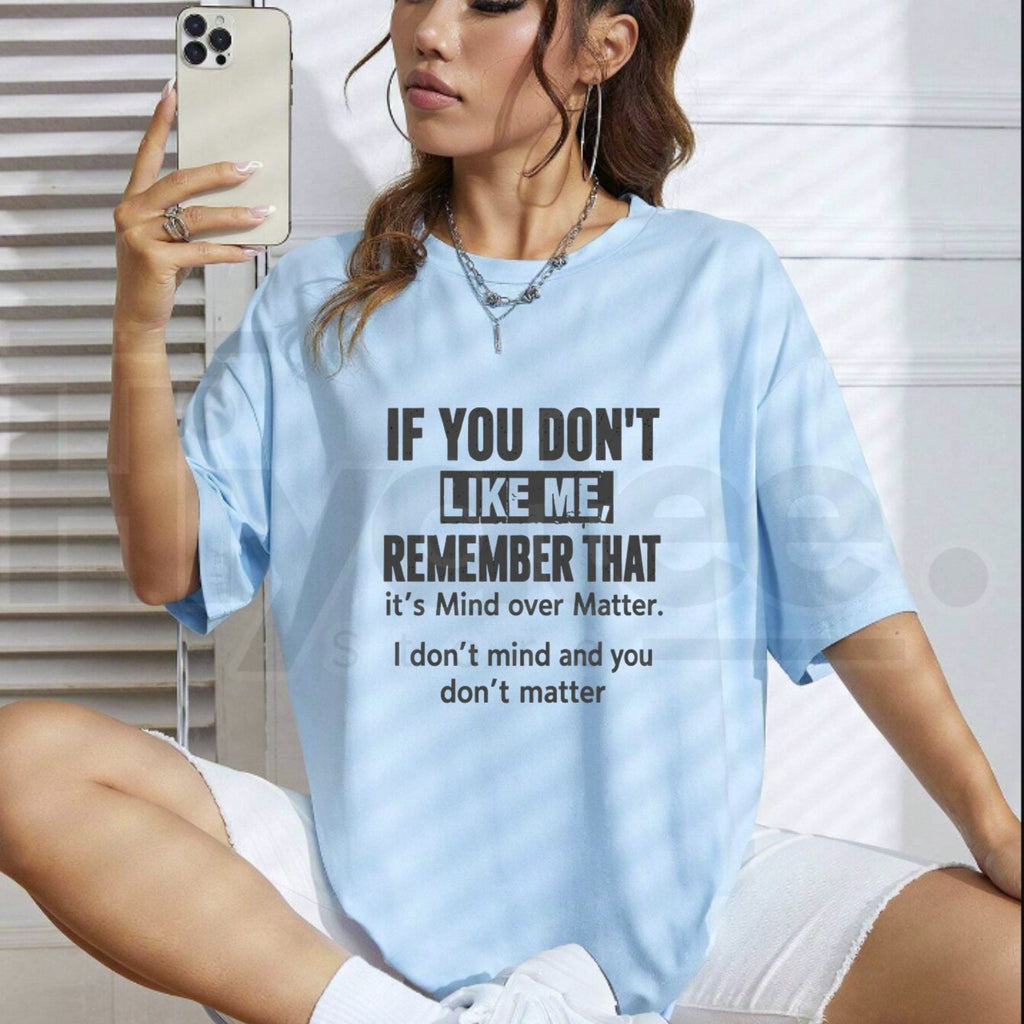 If You Don't Like Me Quote T-Shirt – Funny Sarcastic Attitude Graphic Tee