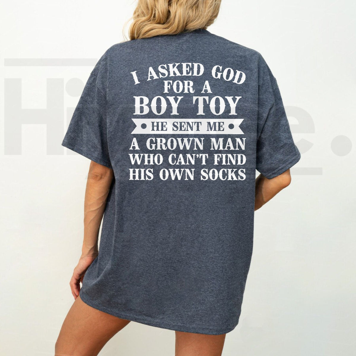 I Asked God For A Boy Toy T-Shirt – Funny Sarcastic Couple Humor Graphic Tee