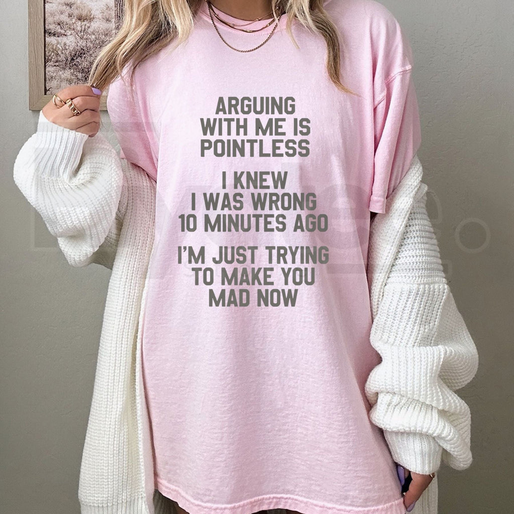 I Knew I Was Wrong 10 Minutes Ago T-Shirt – Witty Sarcasm Funny Joke Tee