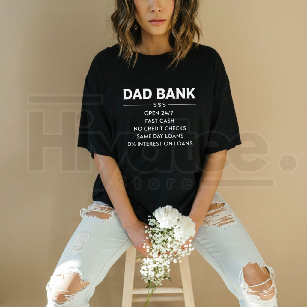 Dad Bank 24/7 Funny Father’s Day T-Shirt – Sarcastic Family Humor Graphic Tee