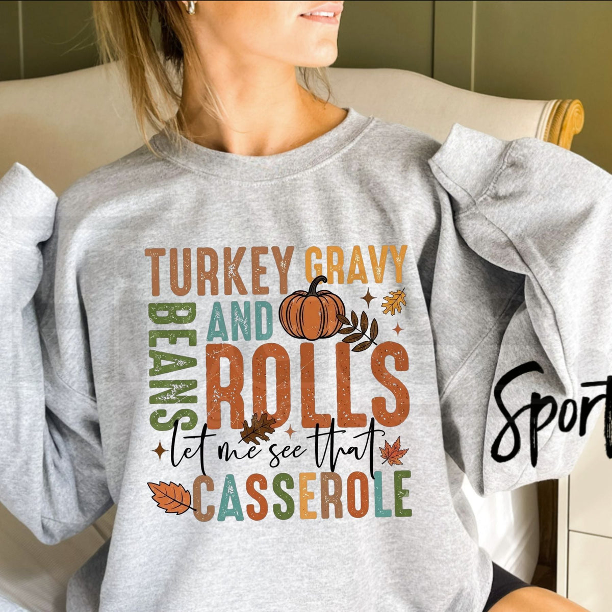Turkey Gravy Beans And Rolls Thanksgiving Sweatshirt, Funny Casserole Foodie Pullover