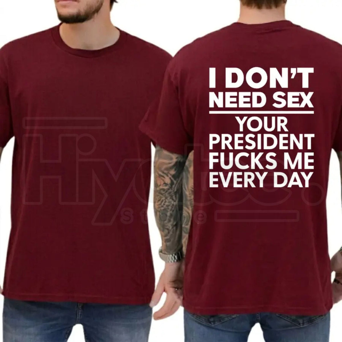 I Don't Need S3x Your President Fcks Me Every Day T-Shirt – Political Satire Tee