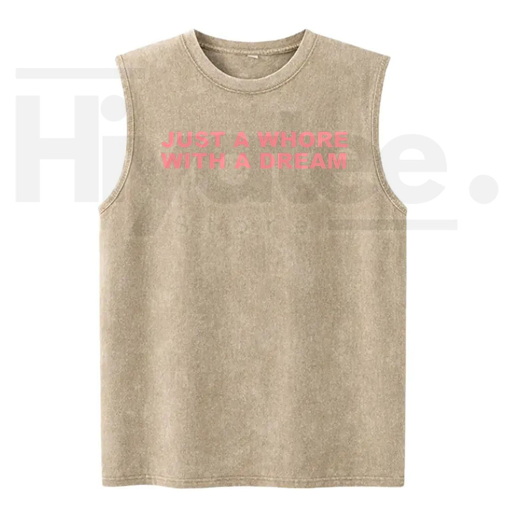 Just A Whore With A Dream Graphic Washed Vest – Funny Sarcastic Slogan Tank Top, Vintage Style Unisex Streetwear