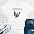 Hold My Wine I Gotta Pet a Chicken Graphic Tee