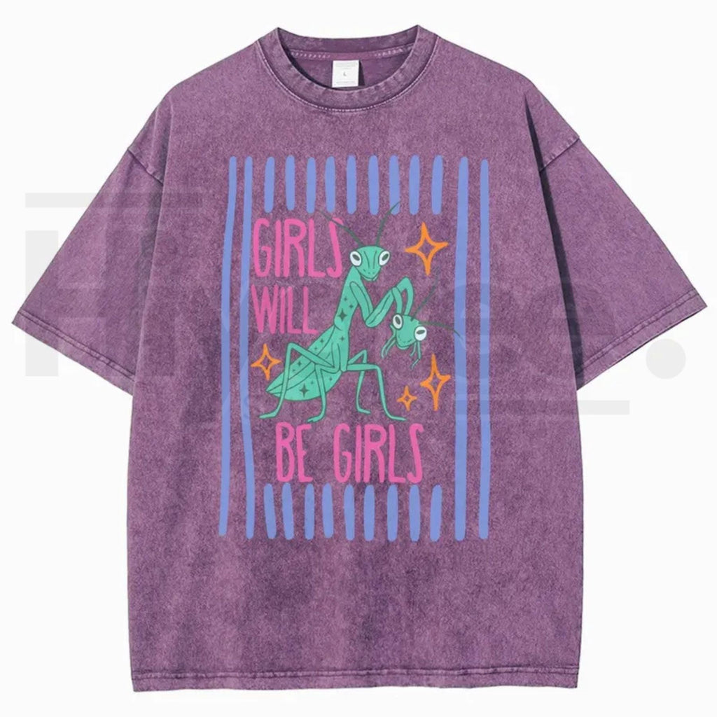 Girls Will Be Girls Mantis T-Shirt – Funny Bug Feminist Washed Graphic Tee