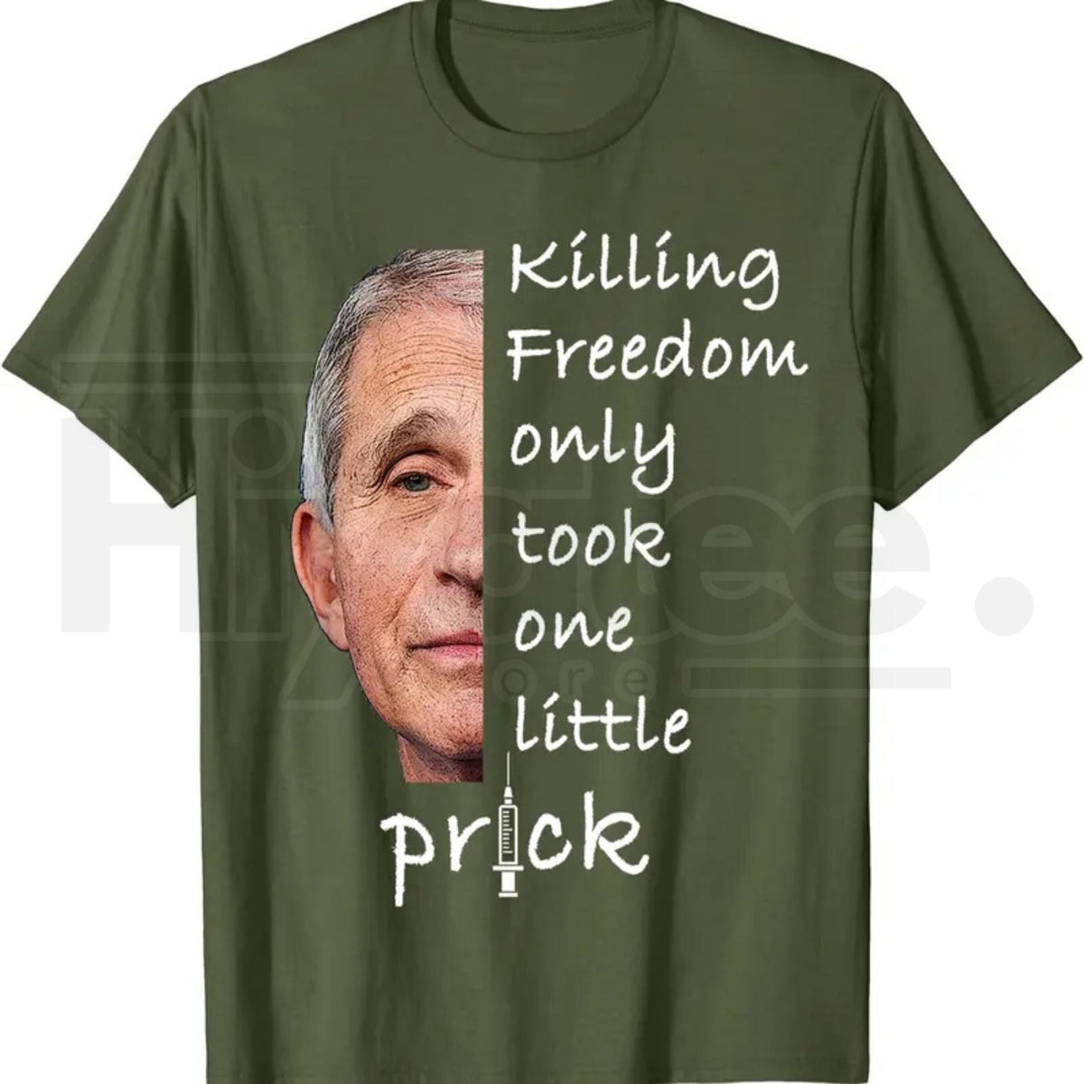 Killing Freedom Only Took One Little Prick T-Shirt – Fauci Ouchie Political Satire Tee