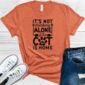It's Not Drinking Alone If the Cat is Home Graphic Tee