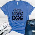 Sorry I Have Plans With My Dog Graphic Tee