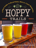 Hoppy Trails: A Field Guide to Exceptional NorCal Craft Breweries