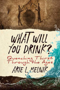 What Will You Drink?: Quenching Thirst Through the Ages