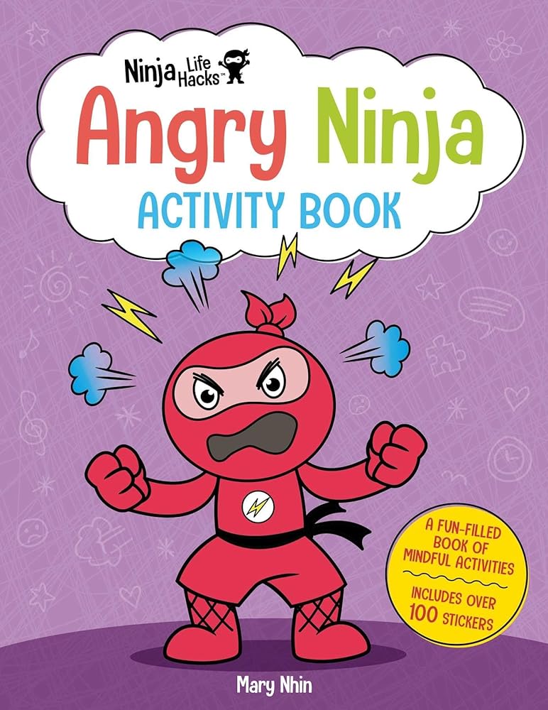 Ninja Life Hacks: Angry Ninja Activity Book: (Mindful Activity Books for Kids, Emotions and Feelings Activity Books, Anger Management Workbook, Social ... for Kids, Social Emotional Learning)