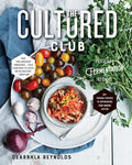 The Cultured Club: Fabulous Fermentation Recipes