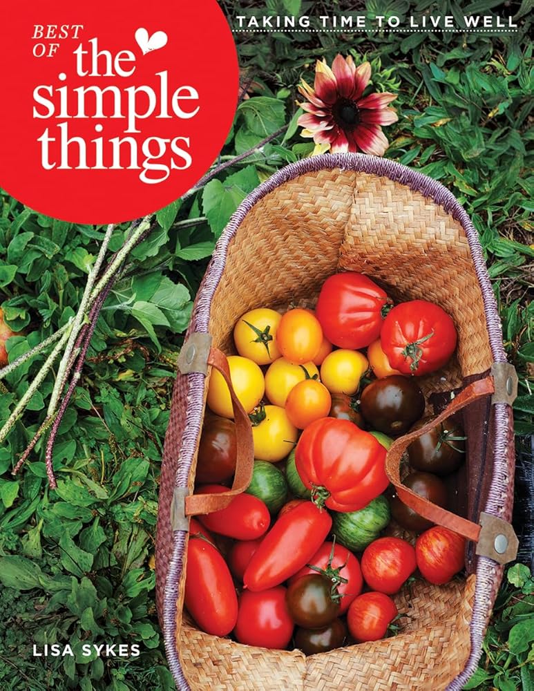 Best of The Simple Things: Taking Time to Live Well