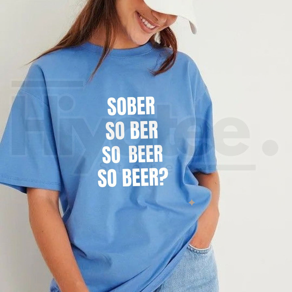 Sober So Ber So Beer So Beer? T-Shirt – Funny Drinking Pun Vintage Graphic Tee