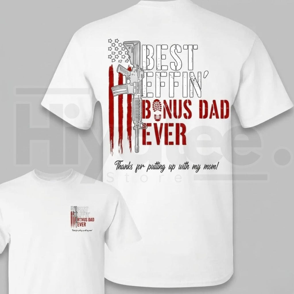 Best Effin’ Bonus Dad Ever T-Shirt – Double Sided Print, Funny Stepdad Gift, Father’s Day Tee