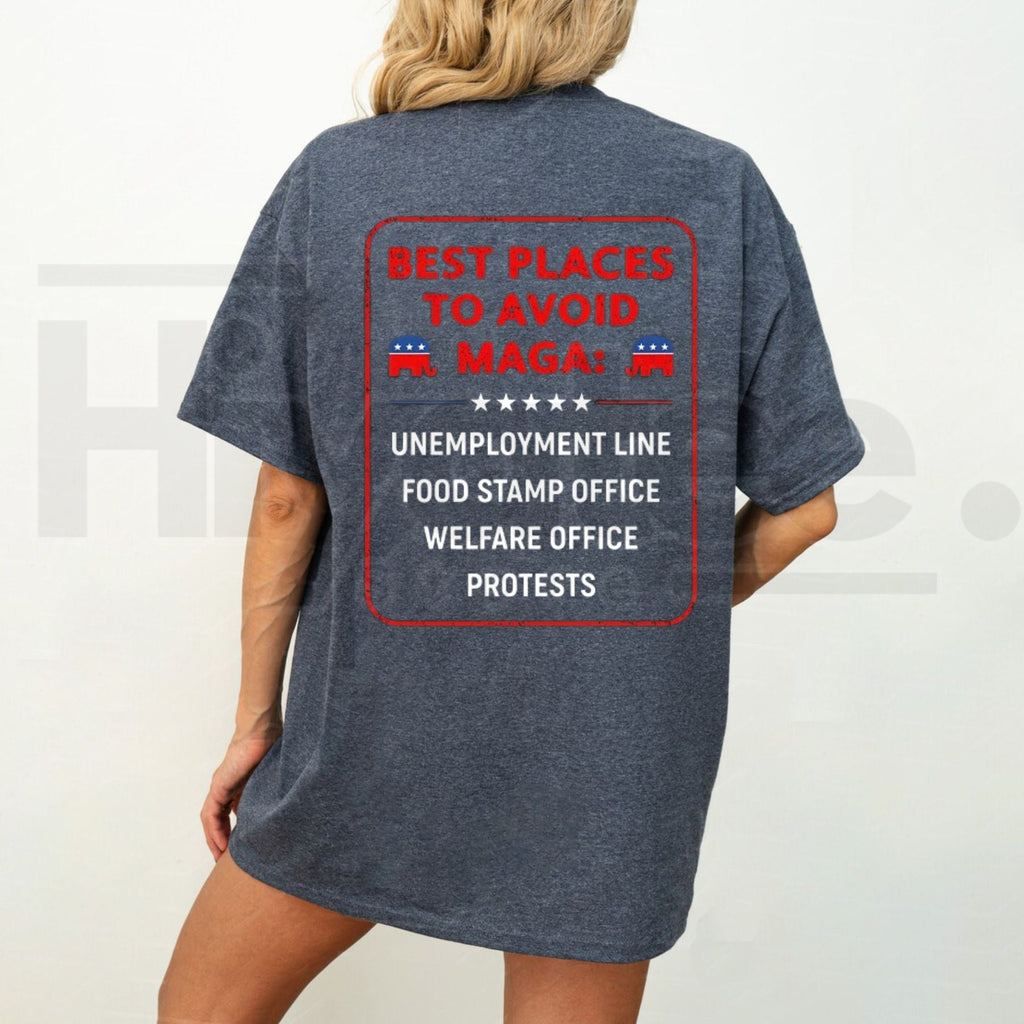 Best Places To Avoid MAGA T-Shirt – Funny Political Graphic Tee