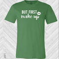 But First Makeup Graphic Tee