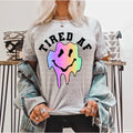 Tired AF - Tee