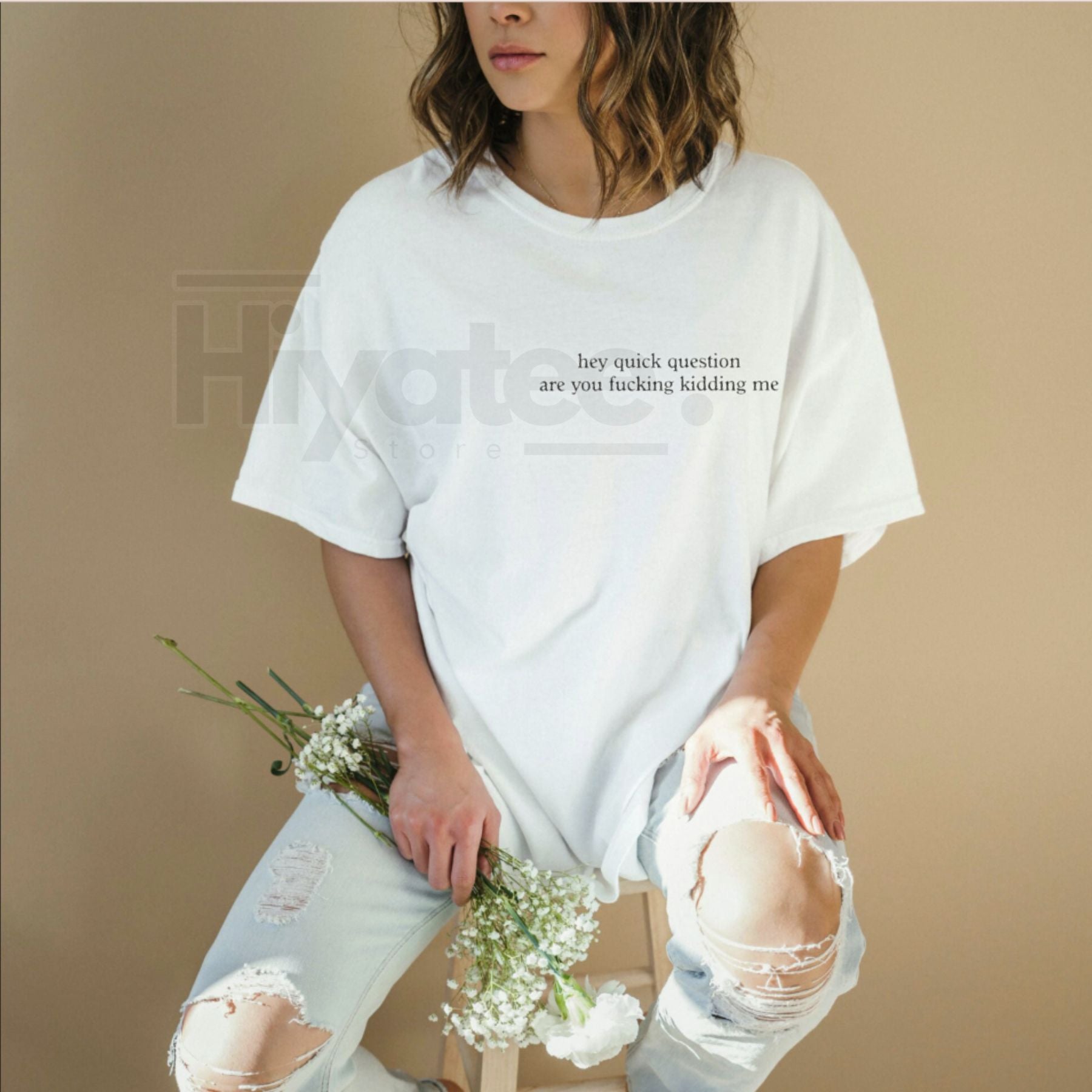 Comfort Colors "Hey Quick Question Are You Kidding Me" Shirt