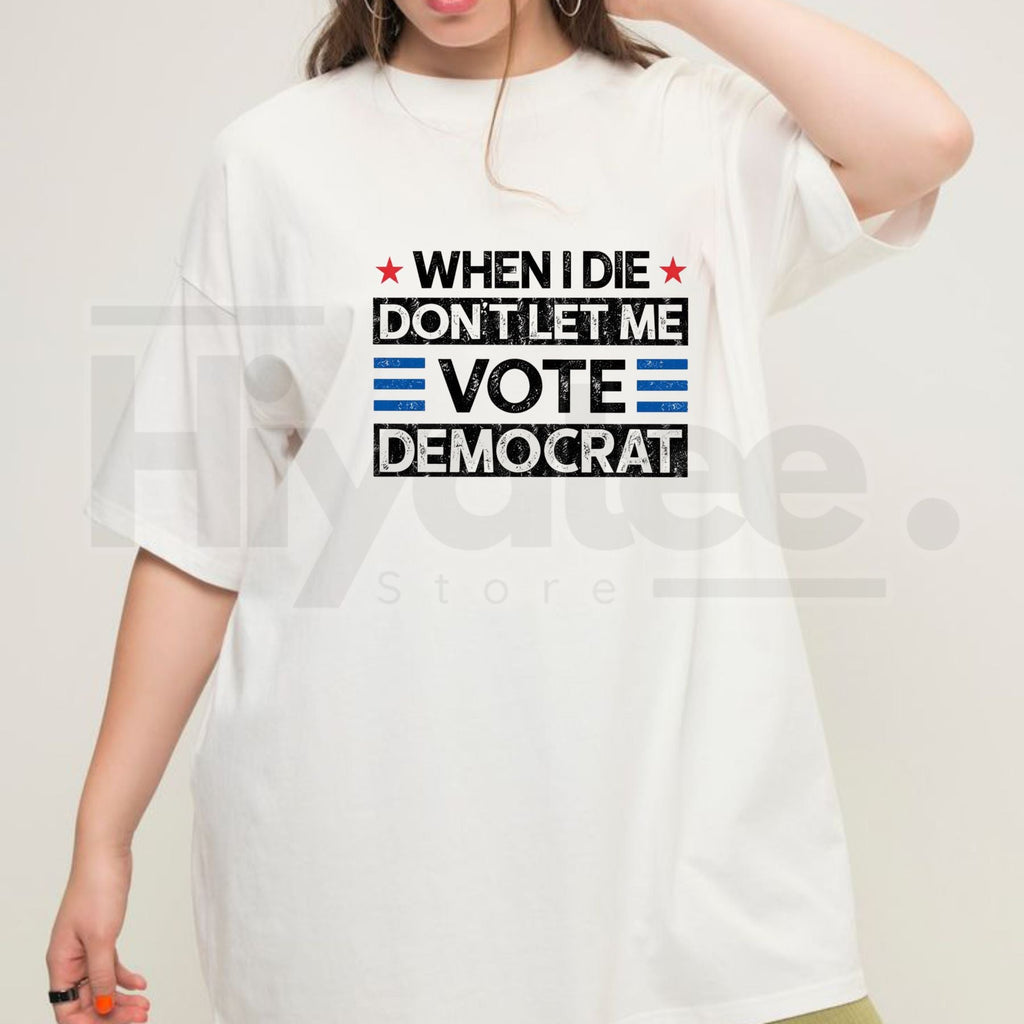 "Don't Let Me Vote Democrat" – Funny Sarcastic Political Graphic Top