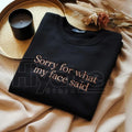 Embroidered "Sorry For What My Face Said" T-Shirt – Funny Sarcastic Retro Humor Tee for Women