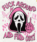 Scream F**k Around &Find out DTF Transfer