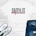 Faith It Till You Make It Graphic Tee