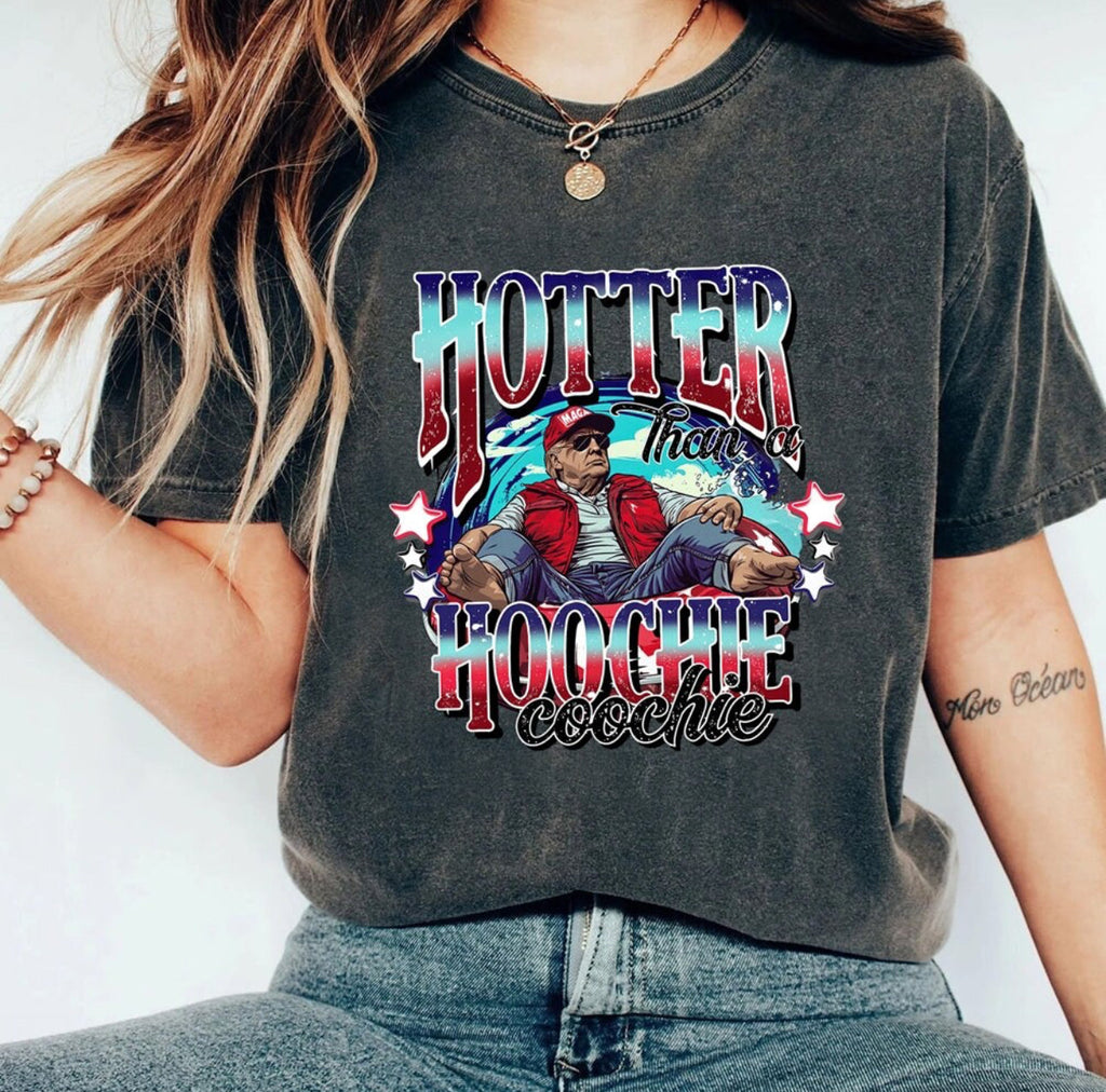 Hotter Than A Hoochie Coochie - Tee