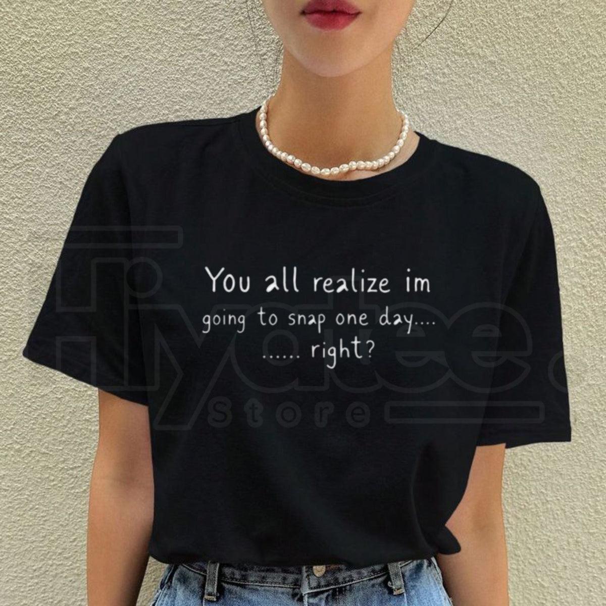 Going To Snap One Day T-Shirt – Funny Sarcastic Attitude Graphic Tee